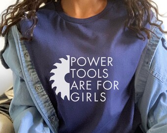 Power Tools for Girls Shirt, DIYer T-shirt, Cute DIY Woman Shirt, Gift for DIYer, Gift for Crafter, DIY Mom Shirt