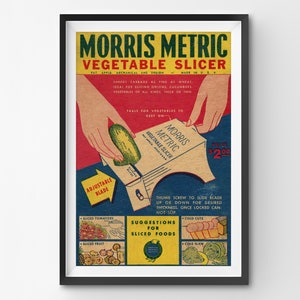 May include: Vintage advertisement for the Morris Metric Vegetable Slicer. The ad features a red, white, and blue color scheme with a hand holding a cucumber over the slicer. The text reads "Morris Metric Vegetable Slicer" and "Price $2.00".