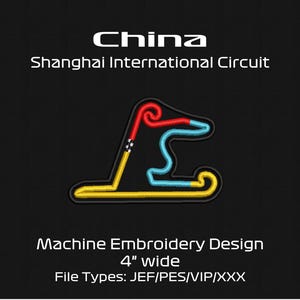 May include: A machine embroidery design of the Shanghai International Circuit in China, featuring a track outline in red, light blue, and yellow with a checkered segment. The text reads China, Shanghai International Circuit, Machine Embroidery Design 4" wide, File Types: JEF/PES/VIP/XXX.