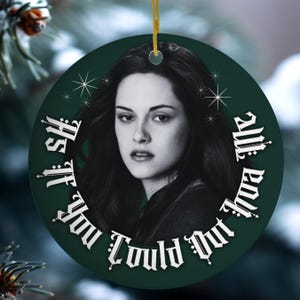 Bella Swan Twilight Ornament - The perfect Hoa Hoa Hoa Gift for Your Twilight Meme Fan