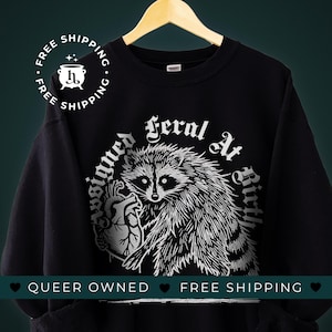 Assigned Feral At Birth Raccoon Sweatshirt for Cozy Nonbinary Agender Pride
