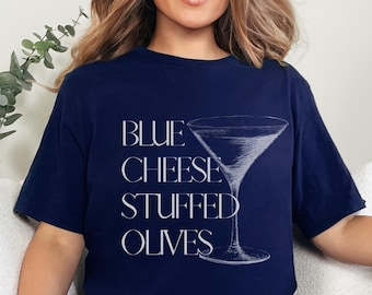 Martini Lover T-Shirt, Blue Cheese Stuffed Olives, Alcohol Gift