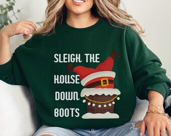 Sleigh the House Down Boots Christmas Sweatshirt, Funny Santa Sweater