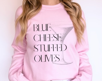 Martini Lover Sweatshirt, Blue Cheese Olives, Alcohol Crewneck