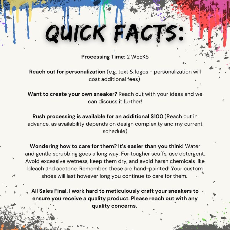 Puede incluir: Gr&aacute;fico con el texto "QUICK FACTS:" e informaci&oacute;n sobre zapatillas personalizadas. Los detalles incluyen el tiempo de procesamiento, las opciones de personalizaci&oacute;n, el procesamiento urgente y las instrucciones de cuidado. El fondo tiene salpicaduras de pintura coloridas.