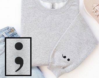 Semicolon Sweatshirt, Mental Health Awareness Month Sweater, Suicide Prevention Shirt, Counselor Shirt, Positive Inspirational Sweat Shirt