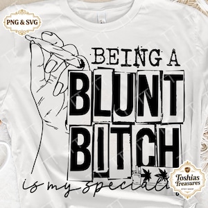 Blunt Bitch Design File PNG SVG, Being A Blunt Bitch est ma spécialité en téléchargement numérique - Fichier Png pour sublimation et plus