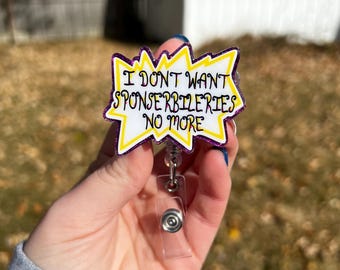 I Don’t Want Responsibilities No More Interchangeable Badge Reel, Humorous Badge Reel