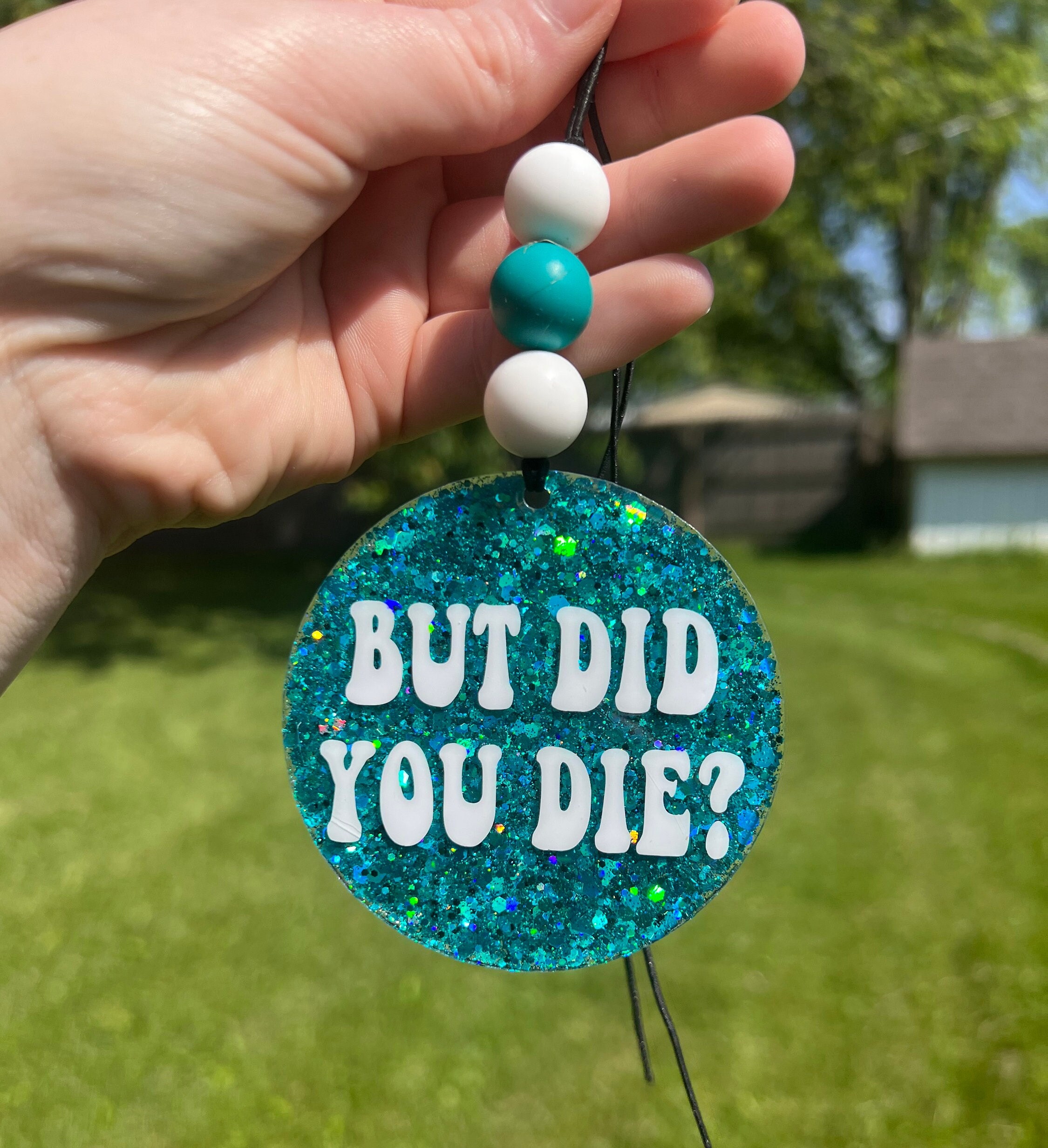 But did you die? Car Charm with Beads, Rear View Mirror Car Accessory, Custom Car Charms