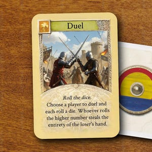 May include: A rectangular game card titled Duel featuring an illustration of two knights in armor fighting with swords. The text reads: Roll the dice. Choose a player to duel and each roll a die. Whoever rolls the higher number steals the entirety of the loser's hand.