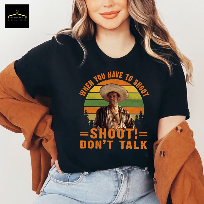 Tuco When You Have to Shoot Shoot Don't Talk Vintage Etsy
