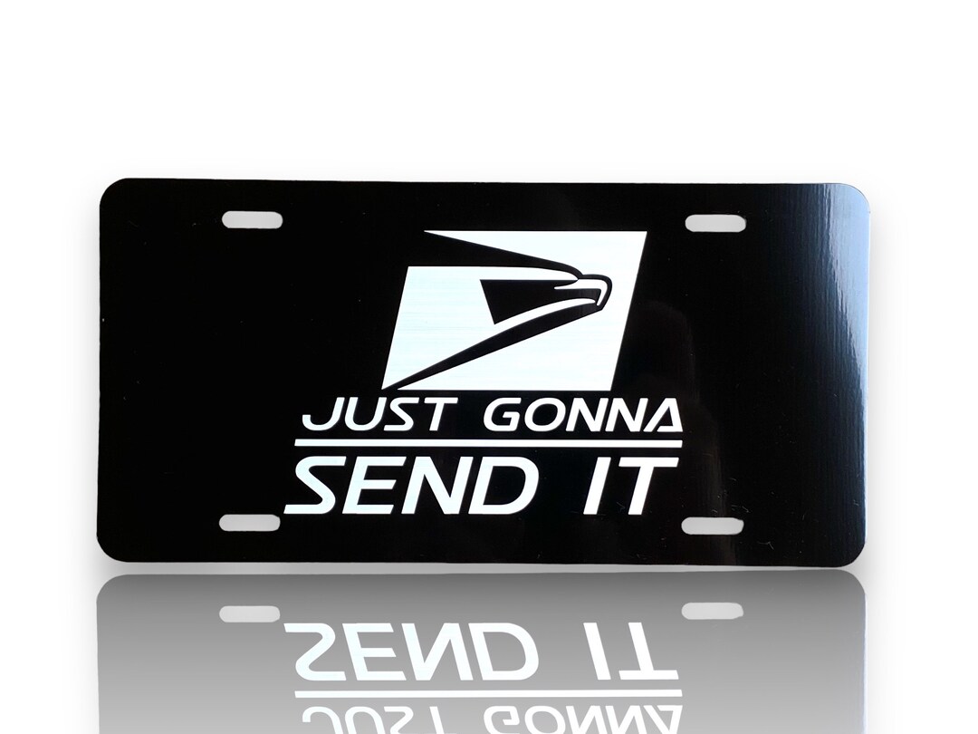 USPS Just Gonna Send It Laser Engraved Aluminum Car Tag Etsy