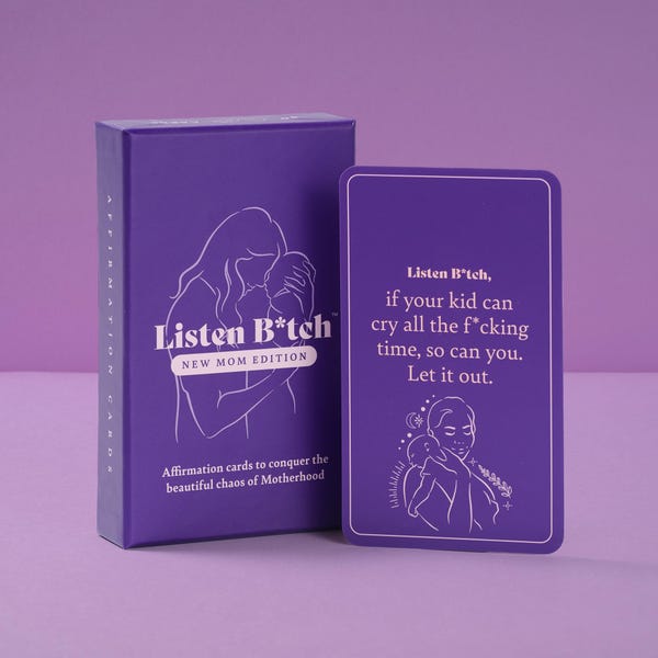 New Mom Edition | Listen Bitch Affirmations | Affirmation Cards to Conquer The Beautiful Chaos of Motherhood | A Holiday Gift for New Moms