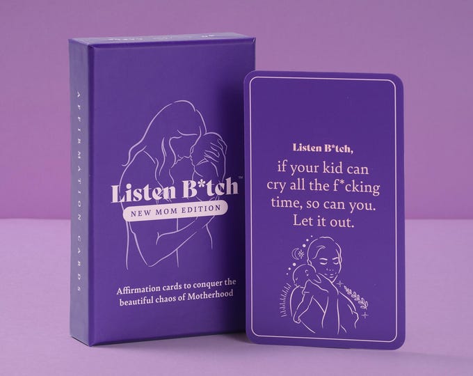 New Mom Edition | Listen Bitch Affirmations | Affirmation Cards to Conquer The Beautiful Chaos of Motherhood | A Holiday Gift for New Moms