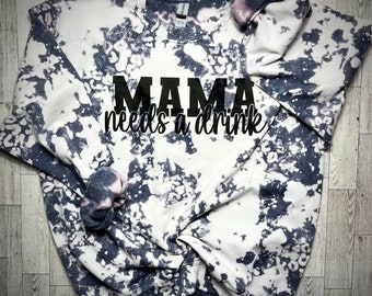 Mama Crewneck, Mama needs a drink sweatshirt, Mama Shirt, Funny, Mom humor, Motherhood, Gift for Mom, Trendy Mama Sweater