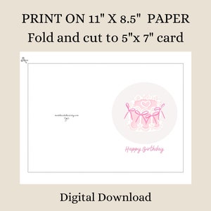 May include: Printable digital download for a birthday card. The card features a pink and white cake with pink bows and the text "Happy Birthday". The card is designed to be printed on 11 x 8.5 inch paper and folded to create a 5 x 7 inch card.