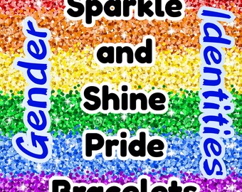 Sparkle and shine Gender Identity pride bracelets