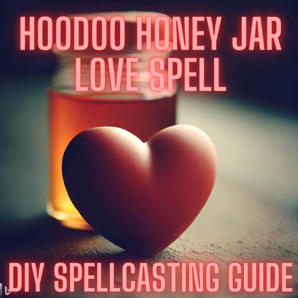 A Hoodoo Honey Jar Love Spell | Attract Your True Love | Find Your Soulmate | Romance, Passion, Relationship | DIY Ritual Spellcasting Guide