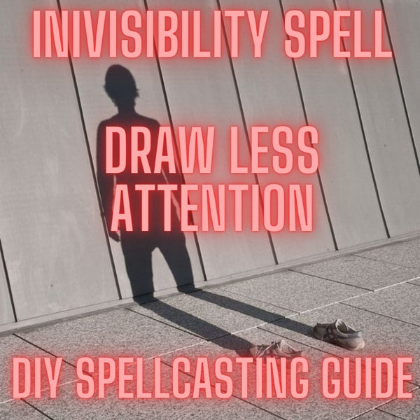 Invisibility Spell | Draw Less Attention | Remain Undetected, Unnoticed | Be Stealthy And Undercover | DIY Ritual Spellcasting Guide