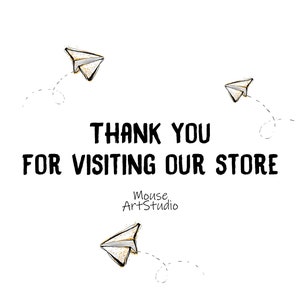 May include: Thank you for visiting our store, a message with three paper airplanes flying away, with the text "Mouse ArtStudio" below.