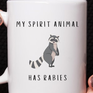 Funny Raccoon Coffee Mug for Raccoon Lovers, My Spirit Animal Has Rabies Raccoon Coffee Mug, Cute Raccoon Cup for Raccoon Lovers, Animal Mug