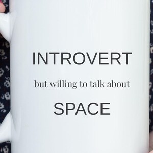 Funny Coffee Mug for Space Nerds, Funny Introvert Mug, Introvert But Willing to Talk About Space Mug, Astronomy Gifts, Space Nerd Coffee Mug
