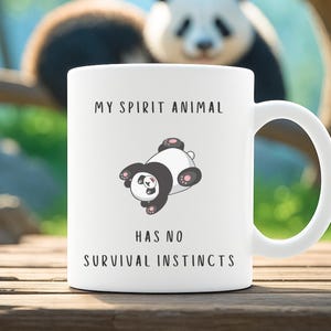 My Spirit Animal Has No Survival Instincts Mug, Funny Panda Gift, Sarcastic Animal Coffee Cup, Birthday or Xmas Present for Her or Friend