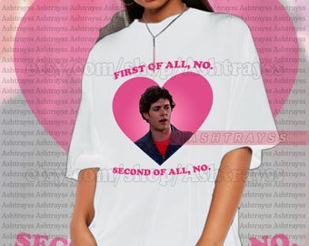 Seth Cohen: "First of all, no. Second of all, no. shirt, Seth Cohen Sweater, Seth Cohen quotes Tee, Sweatshirt