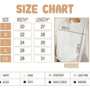 May include: Size chart for a hoodie, with measurements in inches. The chart includes sizes S to 2XL, with corresponding width and length dimensions. Color options include white, black, sand, navy, sport grey, forest green, light pink, and maroon.