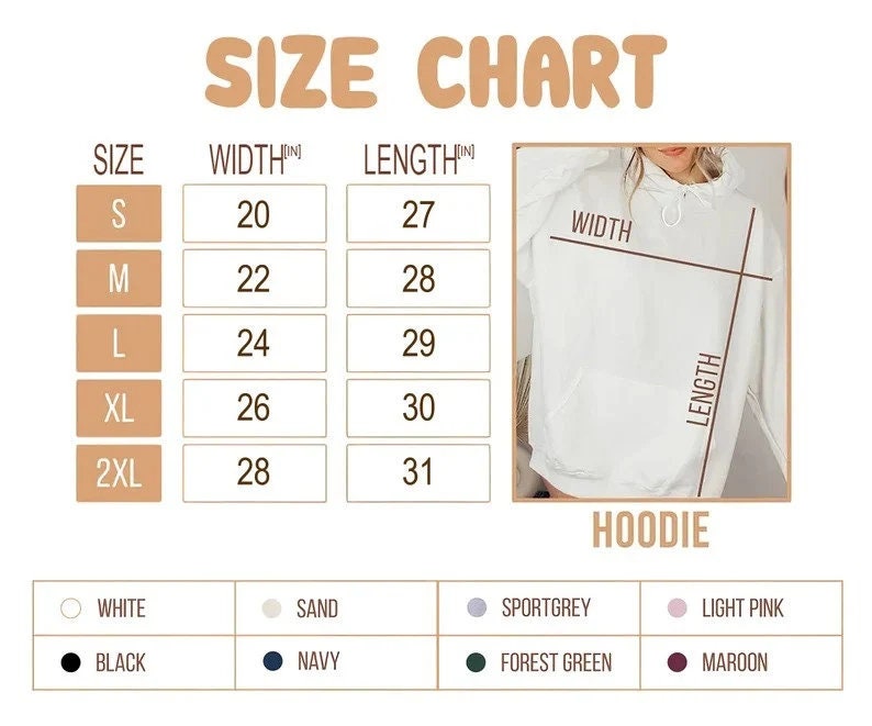 May include: Size chart for a hoodie, with measurements in inches. The chart includes sizes S to 2XL, with corresponding width and length dimensions. Color options include white, black, sand, navy, sport grey, forest green, light pink, and maroon.