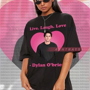 Dylan O&#39;Brien Live, Laugh, Love Tee
