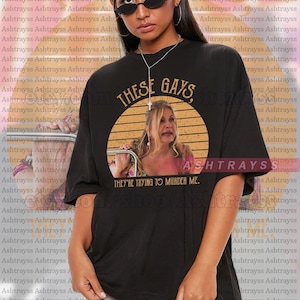 Jennifer Coolidge These gays, they're trying to murder me! tee, Tanya These gays, they're trying to murder me! meme sweatshirt image 1