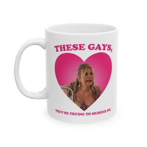 Jennifer Coolidge These gays, they&#39;re trying to murder me! mug, Tanya jennifer coolidge These gays, they&#39;re trying to murder me! meme mug