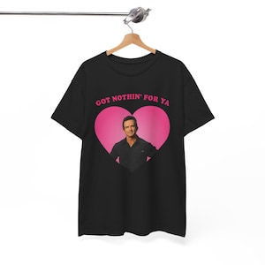 Jeff Probst Got nothing' for ya tee, Jeff Probst shirt, Jeff Probst sweatshirt