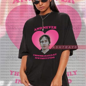 And never YHBWMBAS - Fitzwilliam Darcy Tee, Fitzwilliam Darcy sweatshirt, Matthew Macfadyen as Mr. Darcy Funny Graphic T-shirts