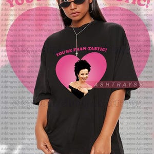 Fran Drescher &quot;You&#39;re Fran-tastic&quot; Sweater, Miss Fine The Nanny Tee, Sweatshirt, The Nanny t-shirts