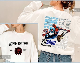 Camicia Hobie Brown stampata su due lati, sono stato così figo per tutto il tempo Felpa citabile Spider-Punk