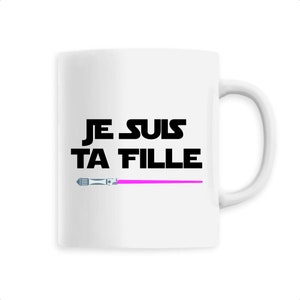 I&#39;m your daughter mug - coffee mug - Cult Films style - girl mug - girl gift idea