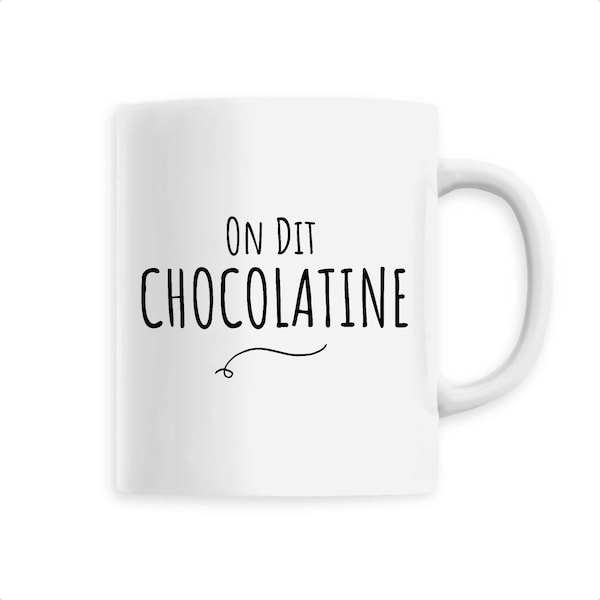 On dit chocolatine- mug humour - tasse à café