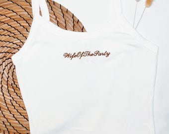 Embroidered Wife Of The Party Cami, Bride To Be Vest Top, Hen Weekend Outfit, Custom Bride Gift