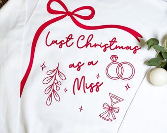 Personalised Future Mrs Christmas Jumper, Personalised Bride to Be Sweatshirt, Last Christmas as a Miss, Engagement Gift