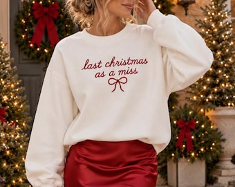 Last Christmas as a Miss Jumper, First Christmas as a Mrs Jumper, Embroidered Bride Christmas Sweatshirt, Newlywed Gift
