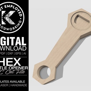 May include: A wooden bottle opener shaped like a hex wrench. The opener is light brown and has a cut-out for opening bottles. The text "HEX BOTTLE OPENER CNC Cut File" is printed on the image.