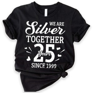 We Are Silver Together 25 Years Shirt, Wedding Custom Shirt, Anniversary, Honeymoon Shirt, Custom Wedding T-Shirt, Personalized Anniversary
