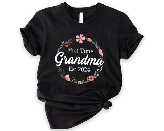 New Grandma Gift First Time Grandma Shirt New Grandma Gift First Time Grandma Shirt