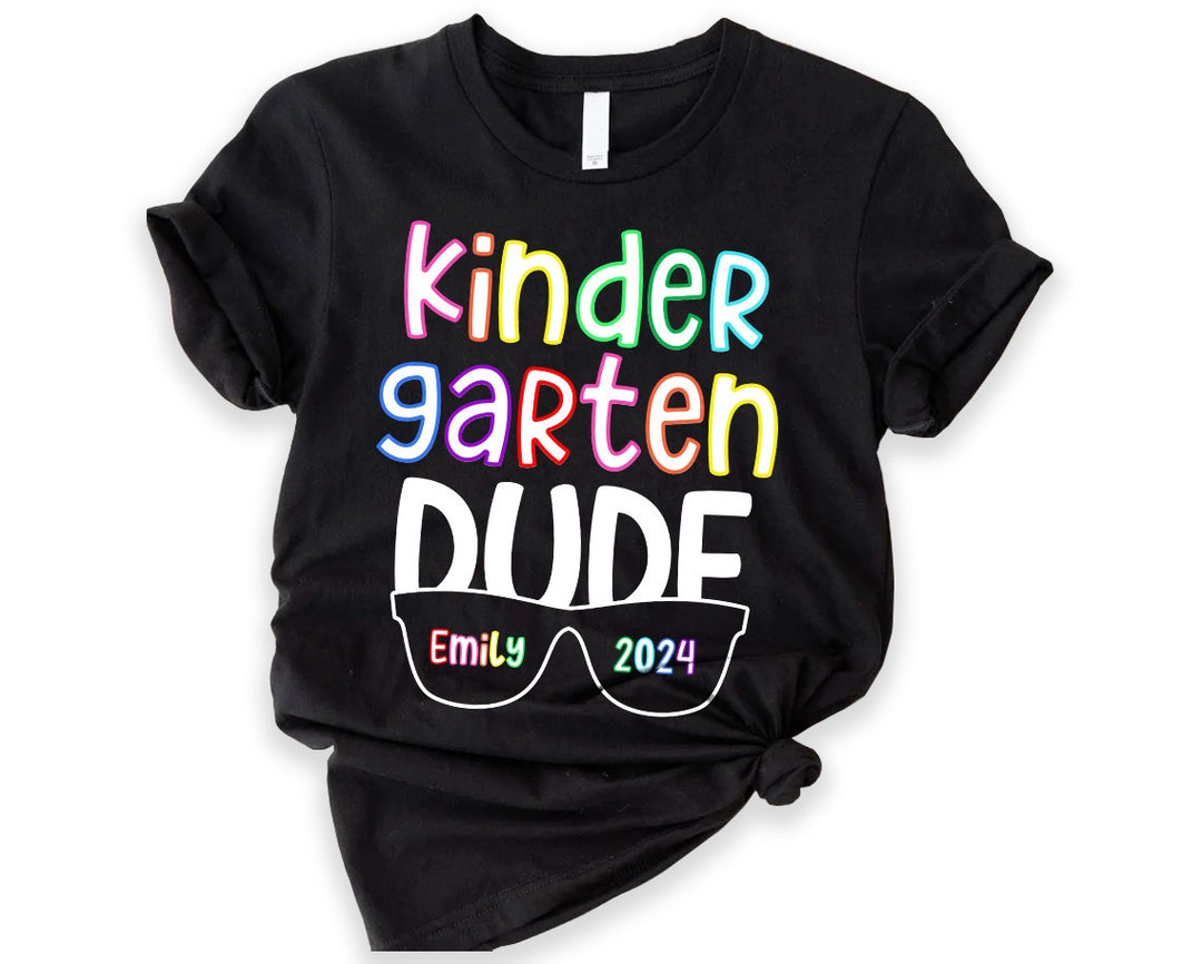 Kindergarten DUDE, Back to School Shirt, First Day of School, First Day