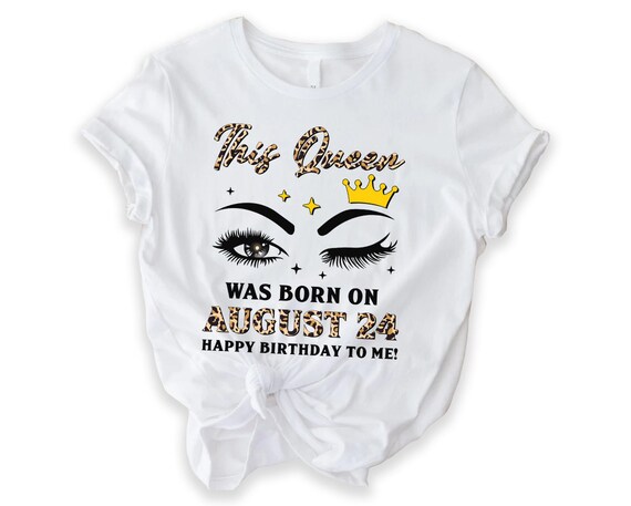 On This Day A Queen Was Born Happy Birthday To Me T-Shirt On This Day A Queen Was Born Happy Birthday To Me T-Shirt