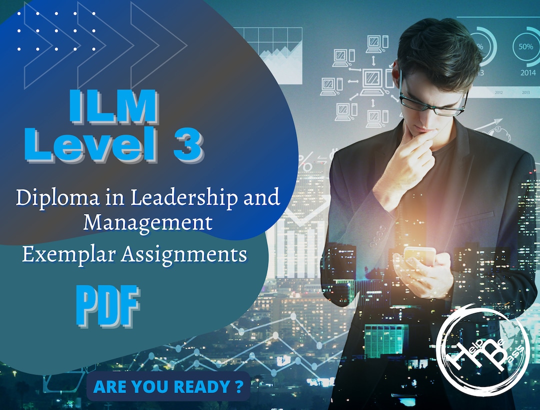 ILM Level 3 Diploma in Leadership and Management Exemplar Assignments ...