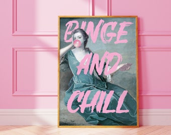 May include: A framed wall art print featuring a portrait of a person in a teal dress blowing a pink bubblegum bubble, holding a remote control, with the text BINGE AND CHILL in large pink brush-style lettering overlaid on the image.