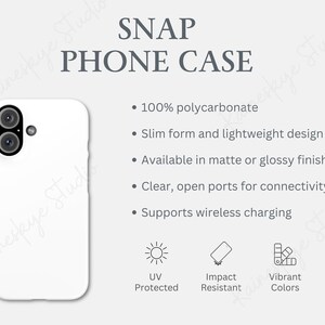 May include: A white snap phone case with a camera cutout. Text on the image reads "SNAP PHONE CASE" and lists features: 100% polycarbonate, slim design, matte or glossy finish, clear ports, and wireless charging support. Icons indicate UV protection, impact resistance, and vibrant colors.
